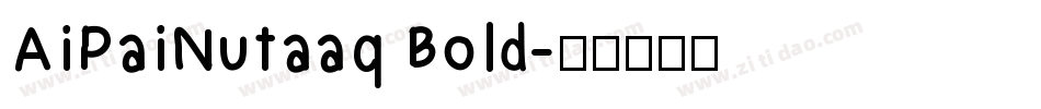 AiPaiNutaaq Bold字体转换